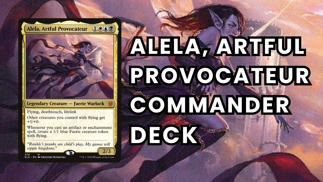 Alela, Artful Provocateur EDH Deck Tech - My Artifact & Enchantment Commander Decklist