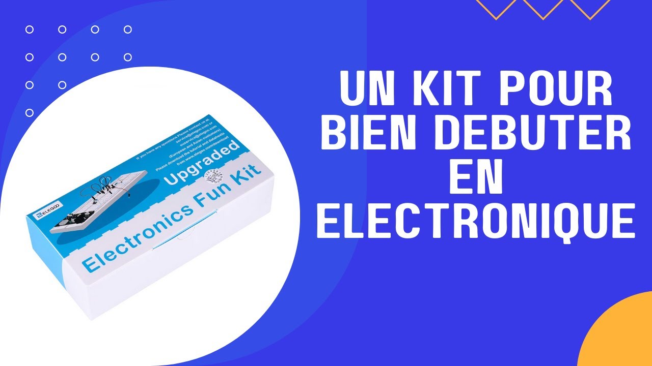 Un kit pour bien commencer l'&eacute;lectronique !