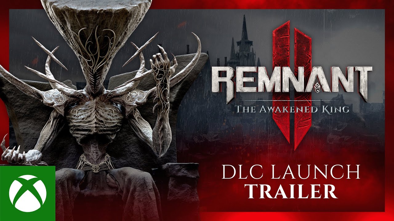Remnant 2 &ndash; The Awakened King DLC Launch Trailer