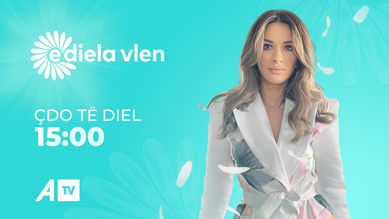 E Diela Vlen me Vlera Jusufi (Pjesa e tretë) - 15.03.2026 @ATVofficialchannel