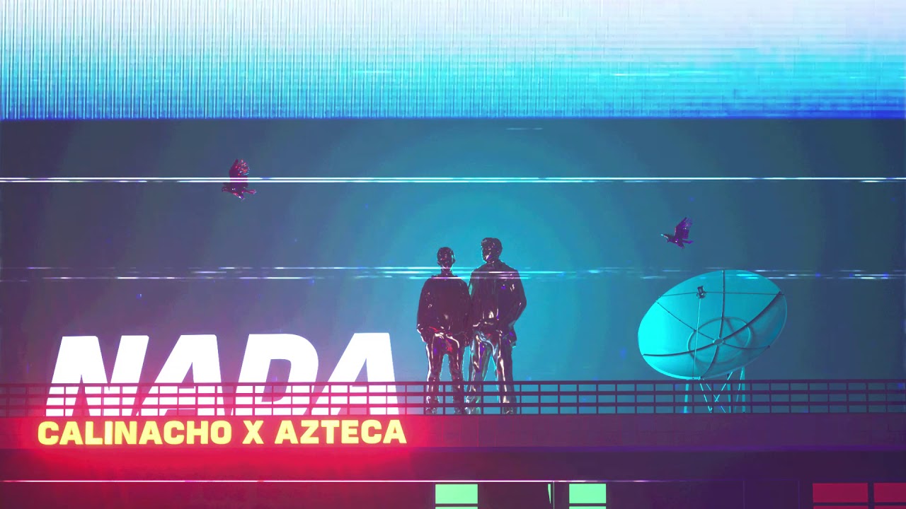 Calinacho & Azteca - Nada