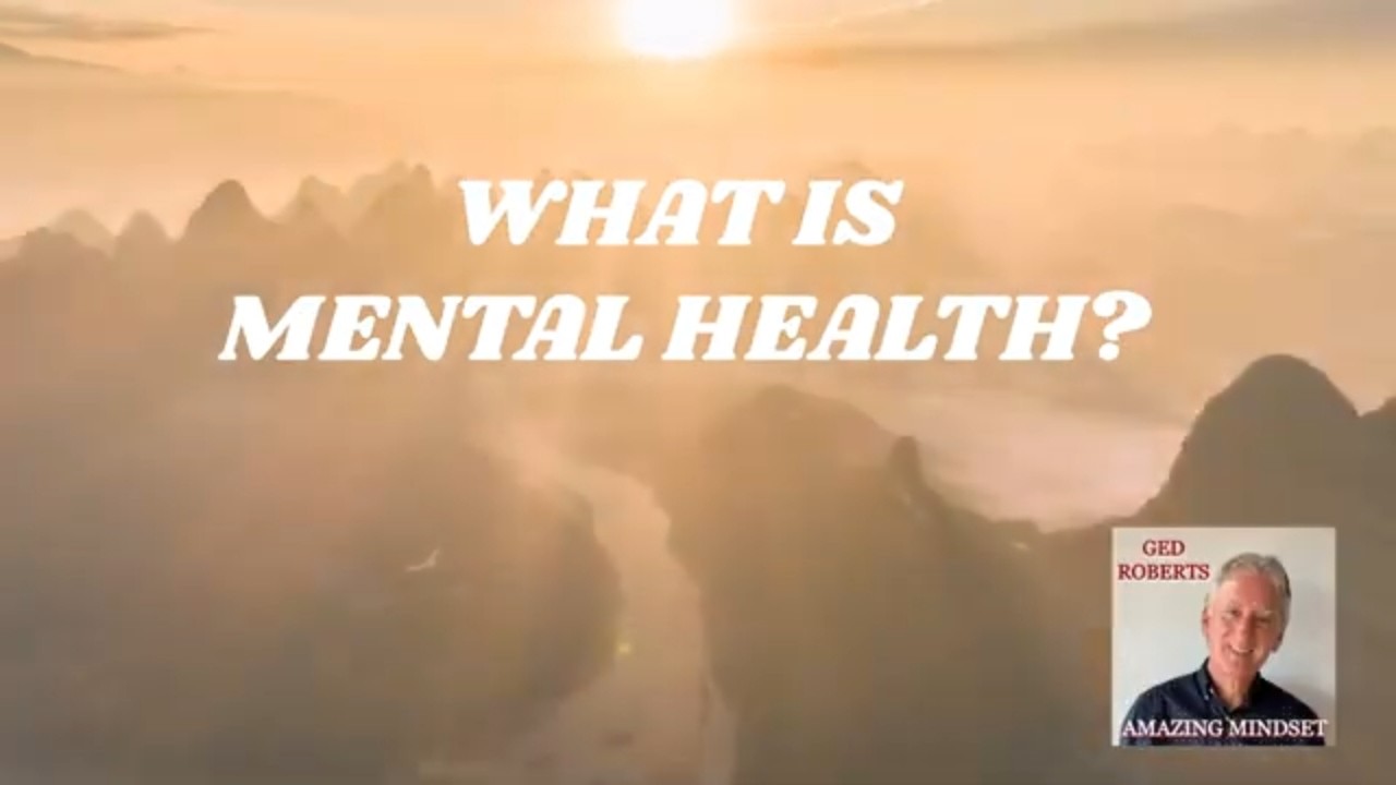 WHAT IS MENTAL HEALTH?