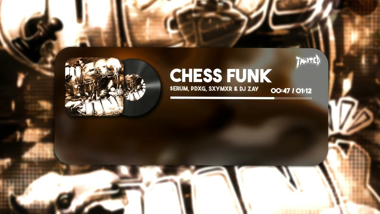 $ERUM, PDXG, SXYMXR & DJ Zay - CHESS FUNK (Official Visualizer)