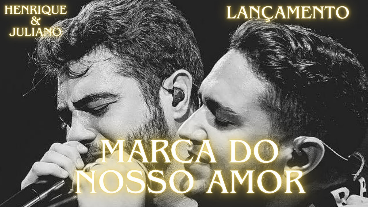 Henrique & Juliano – Marca do Nosso Amor | Amor Que Fica Pra Sempre---(inspirado)