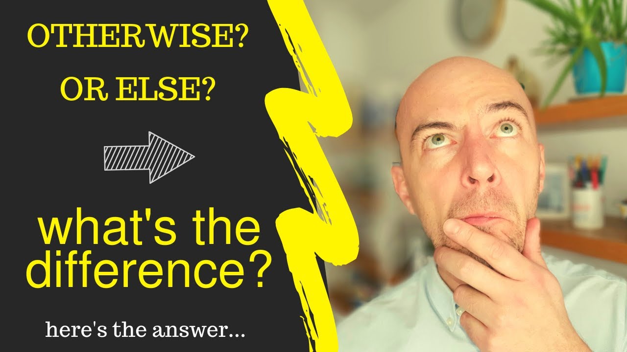 OTHERWISE and OR ELSE. What's the difference? Here's the answer...