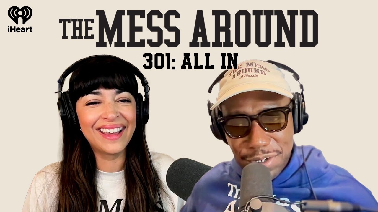 301: All In | The Mess Around with Hannah and Lamorne