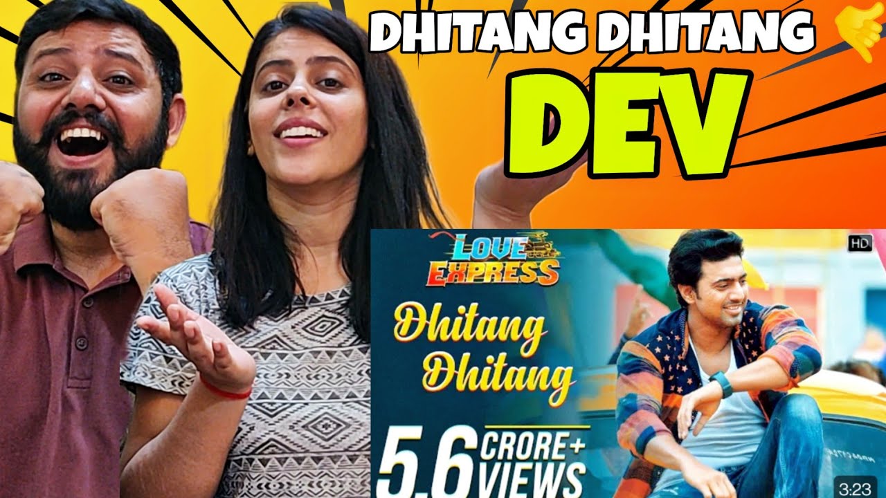Dhitang Dhitang Full Video Song Reaction | Love Express | Dev | Nusrat | Armaan Malik |Jeet Gannguli
