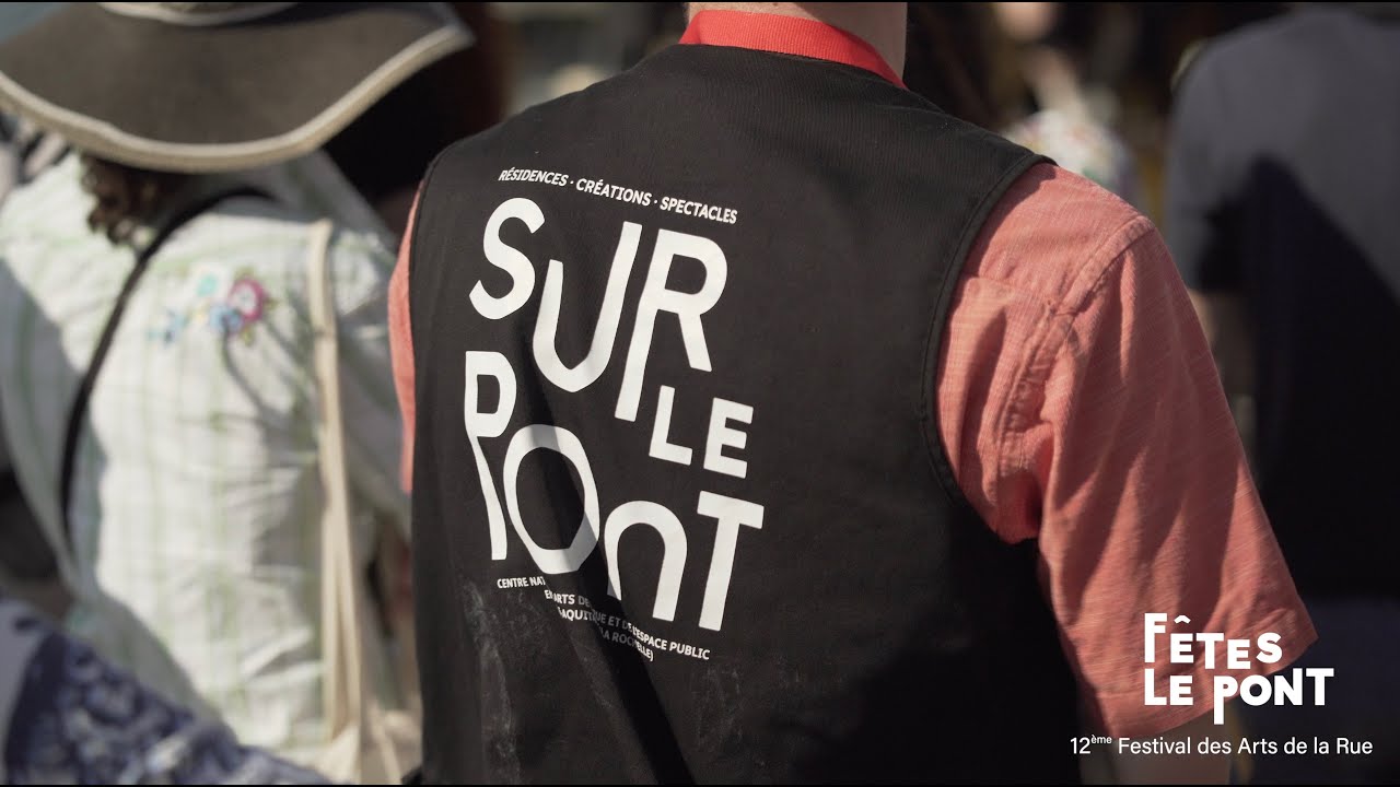 Festival Fêtes le Pont 2024 - Les Arts de la Rue à La Rochelle (Aftermovie)