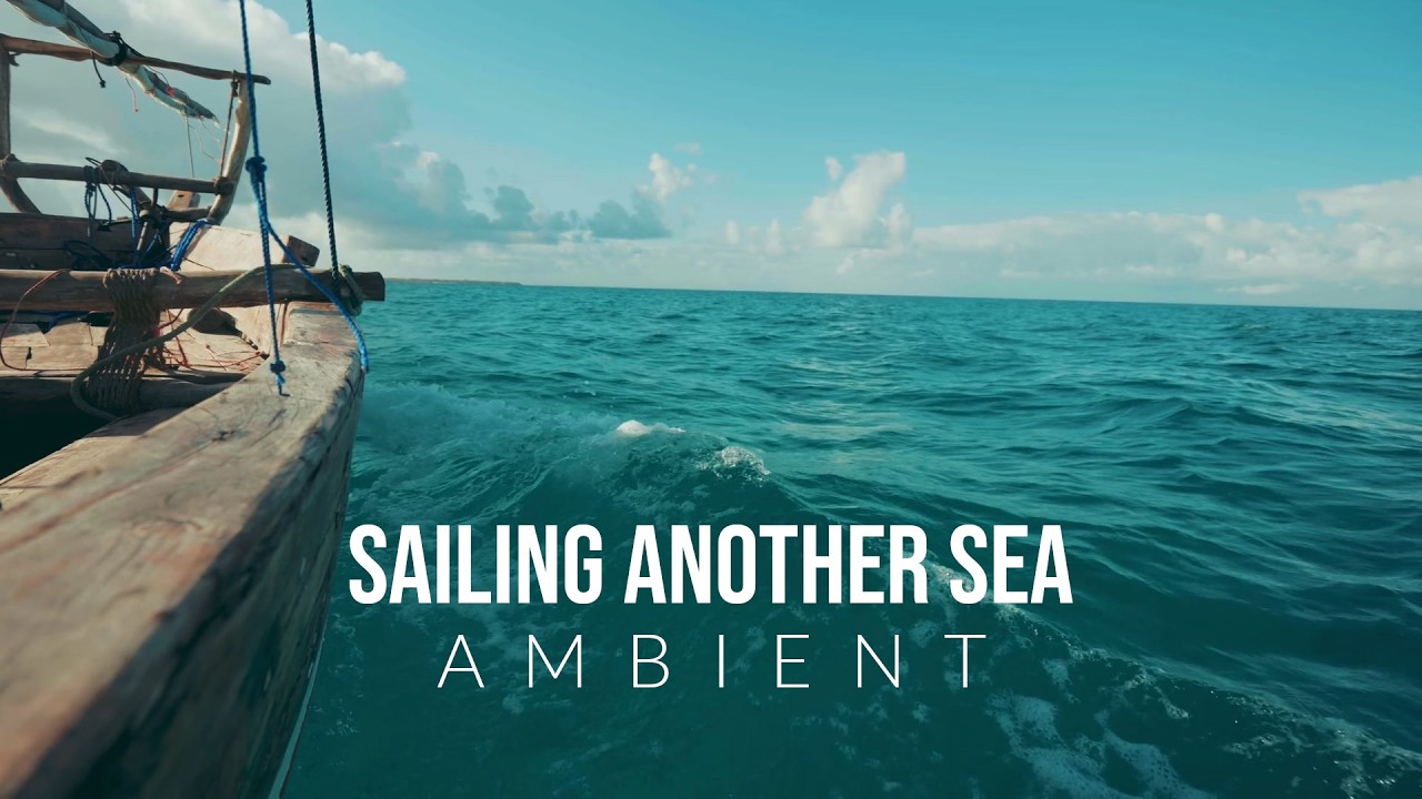 Sailing Another Sea · Marine soundscape ambient track · No AI Music