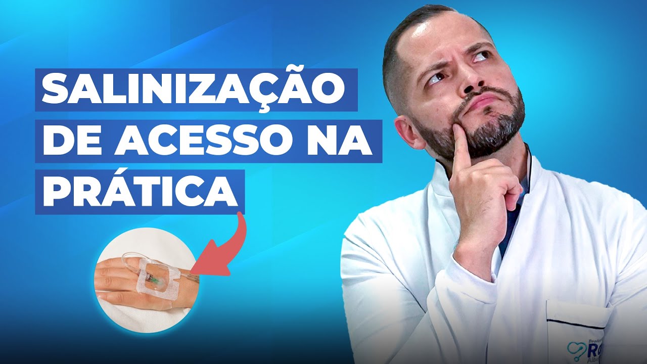 Salinização de acesso venoso periférico na Prática - Aprenda como fazer