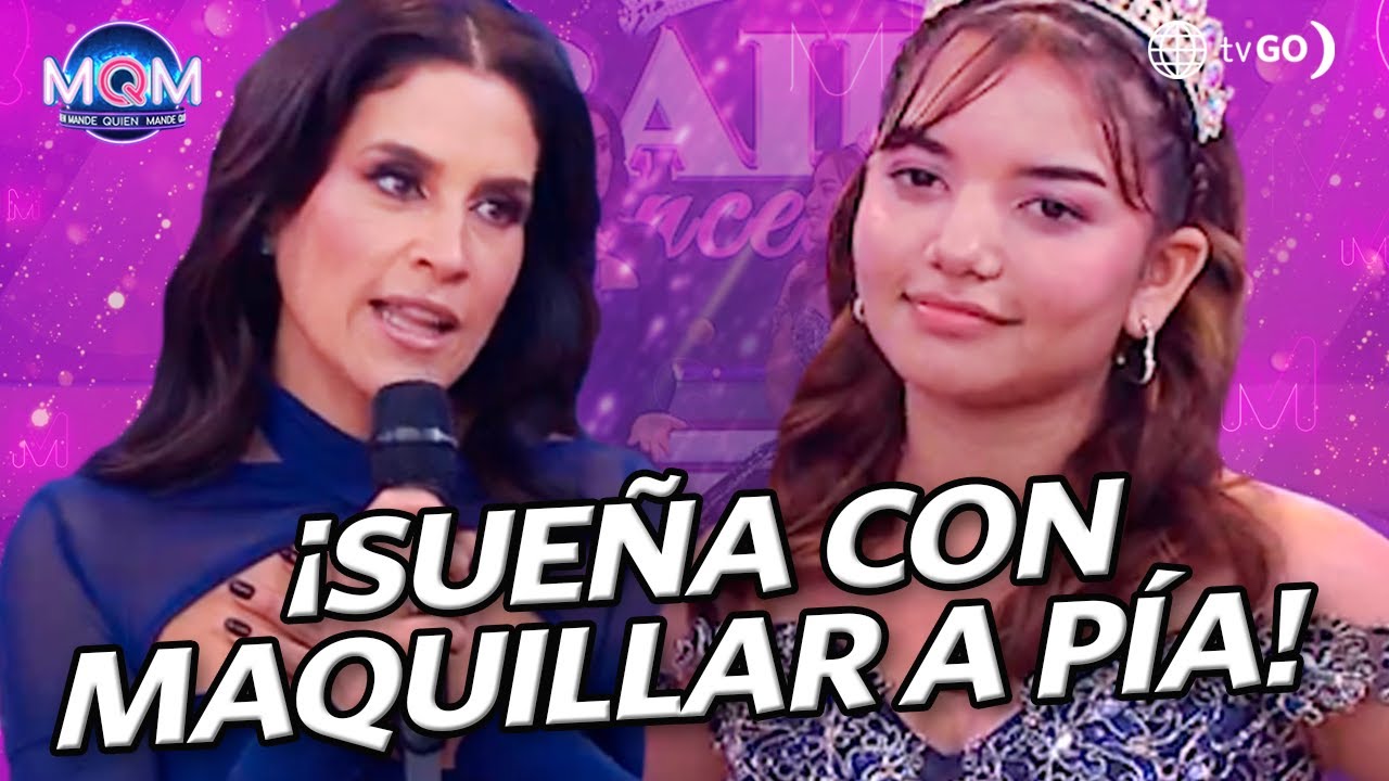 Mande Quien Mande: Quinceañera sueña con maquillar a Pía Copello (HOY)