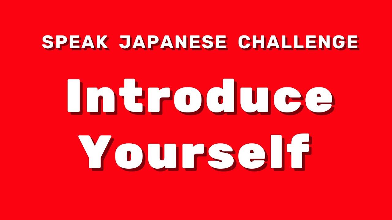 Speak Japanese Challenge | Introduce Yourself
