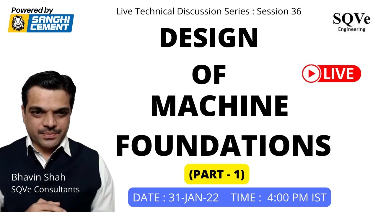 Session 36 : Design of machine foundations (Part-1) - Bhavin Shah