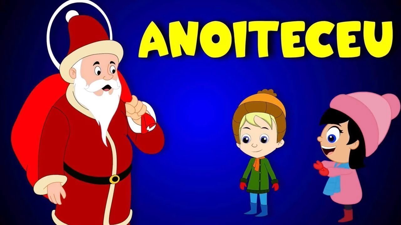 Anoiteceu | Músicas de Natal em português - Canções natalinas - Feliz Navidad