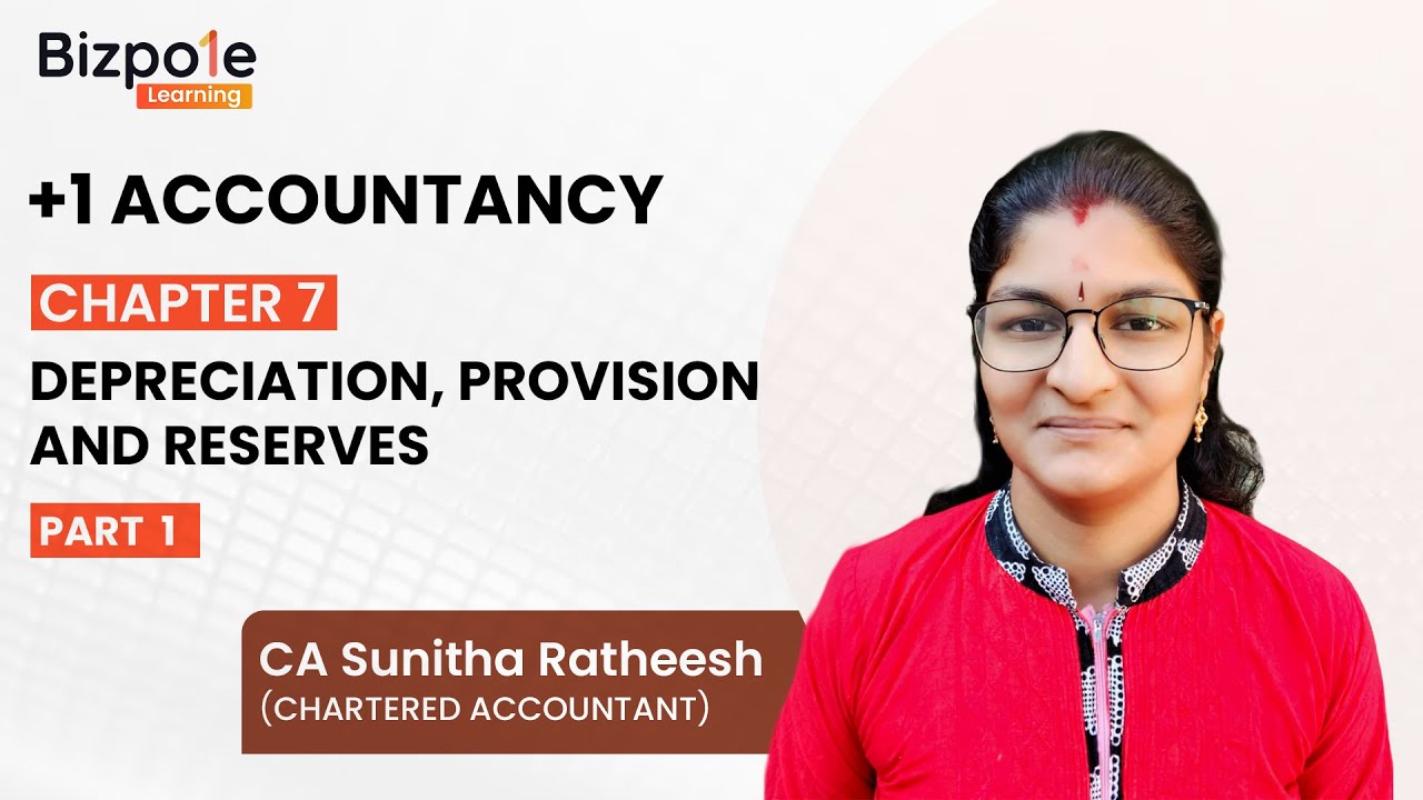 +1 Accountancy Chapter 7 | Depreciation, Provisions and Reserves (Part 1)