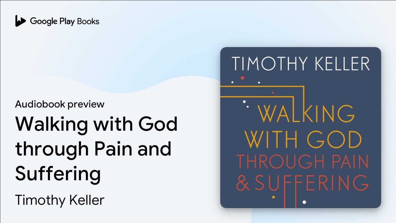 Walking with God through Pain and Suffering by Timothy Keller &middot; Audiobook preview
