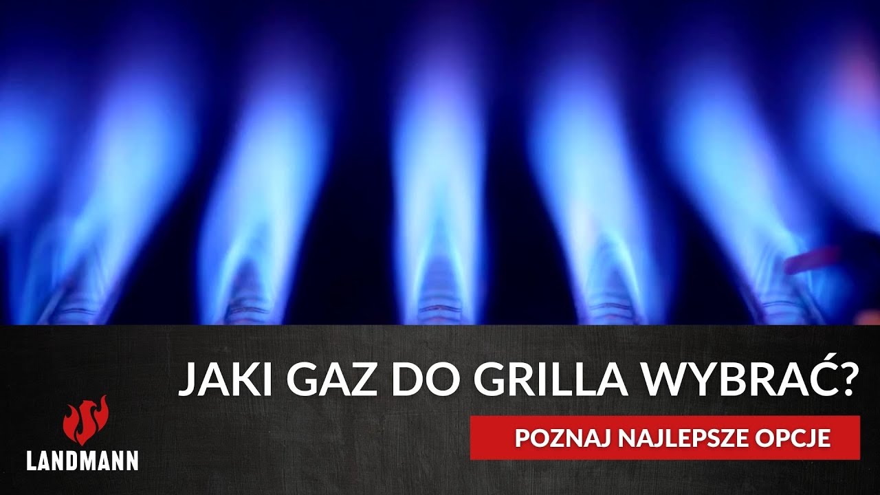 Jaki gaz do grilla wybrać? | Poradnik Landmann