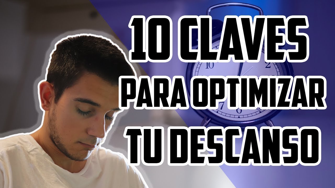 10 CLAVES PARA OPTIMIZAR TU DESCANSO Y DORMIR MEJOR