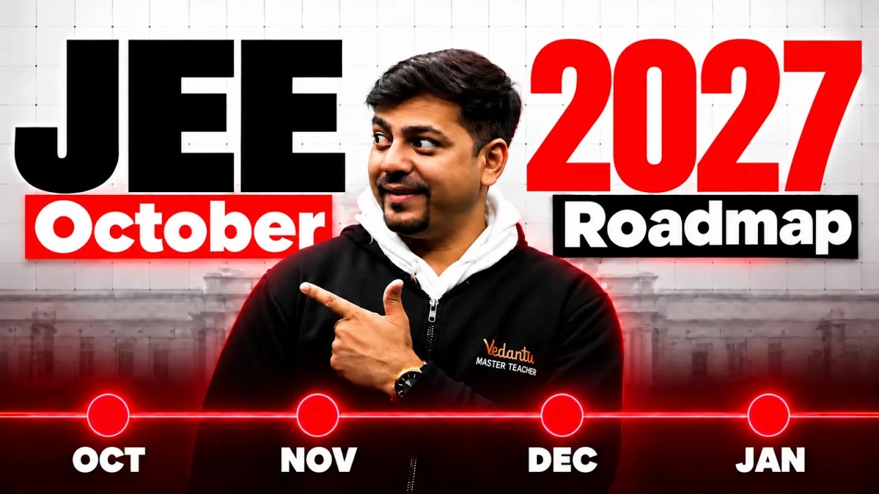 JEE Mains 2027 - Your Complete Roadmap From OCTOBER to JEE Main🔥Harsh Sir