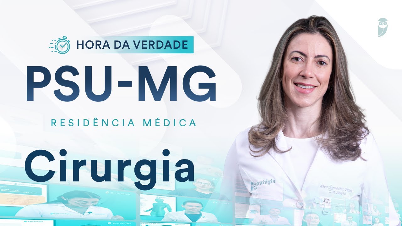 Hora da Verdade Cirurgia  PSU-MG Residência Médica 2025/2026