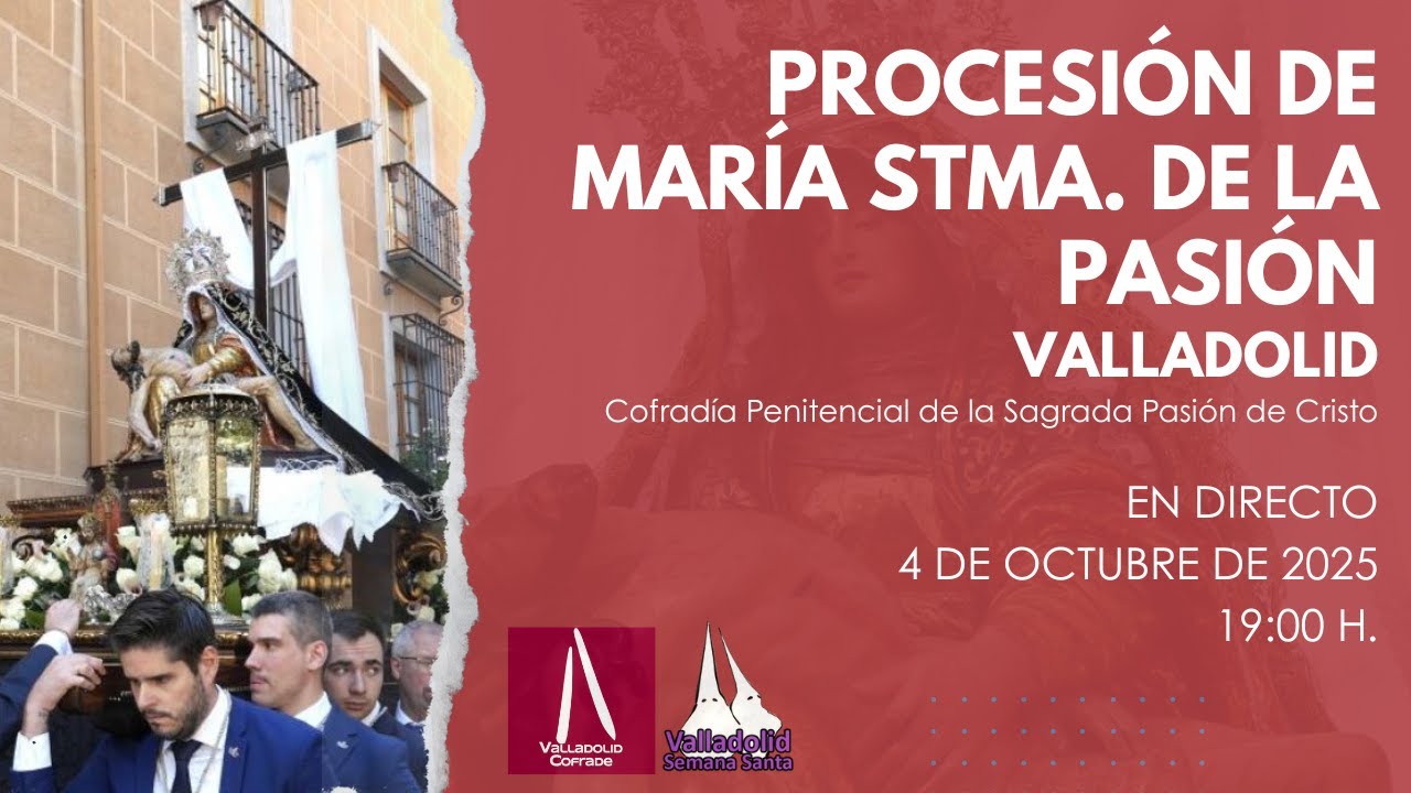 EN DIRECTO - Procesión de María Santísima de la Pasión VALLADOLID