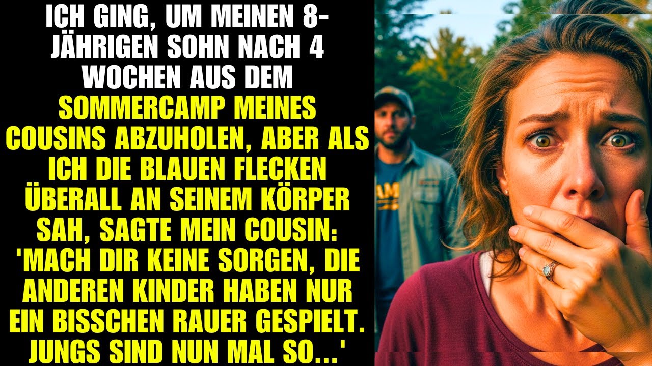 ICH GING, UM MEINEN 8-JÄHRIGEN SOHN NACH 4 WOCHEN AUS DEM SOMMERCAMP MEINES COUSINS ABZUHOLEN...