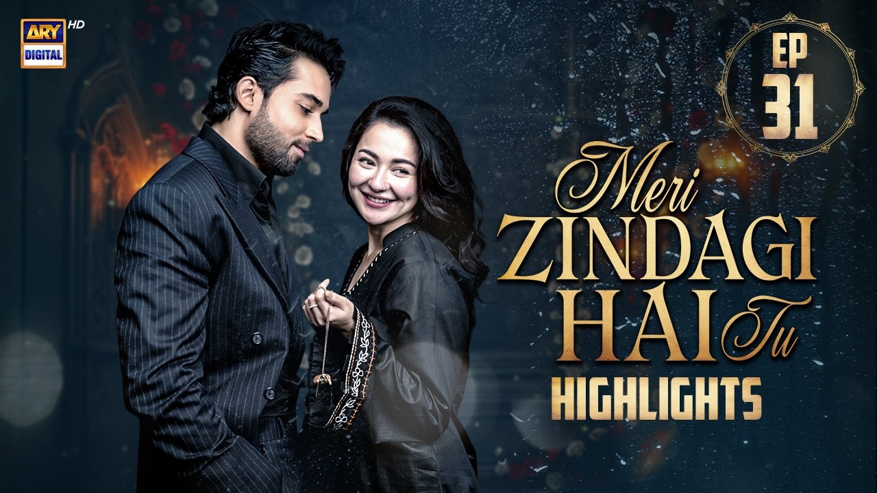 Meri Zindagi Hai Tu Episode 31 | Highlights | Hania Aamir | Bilal Abbas | aRY Digital Drama