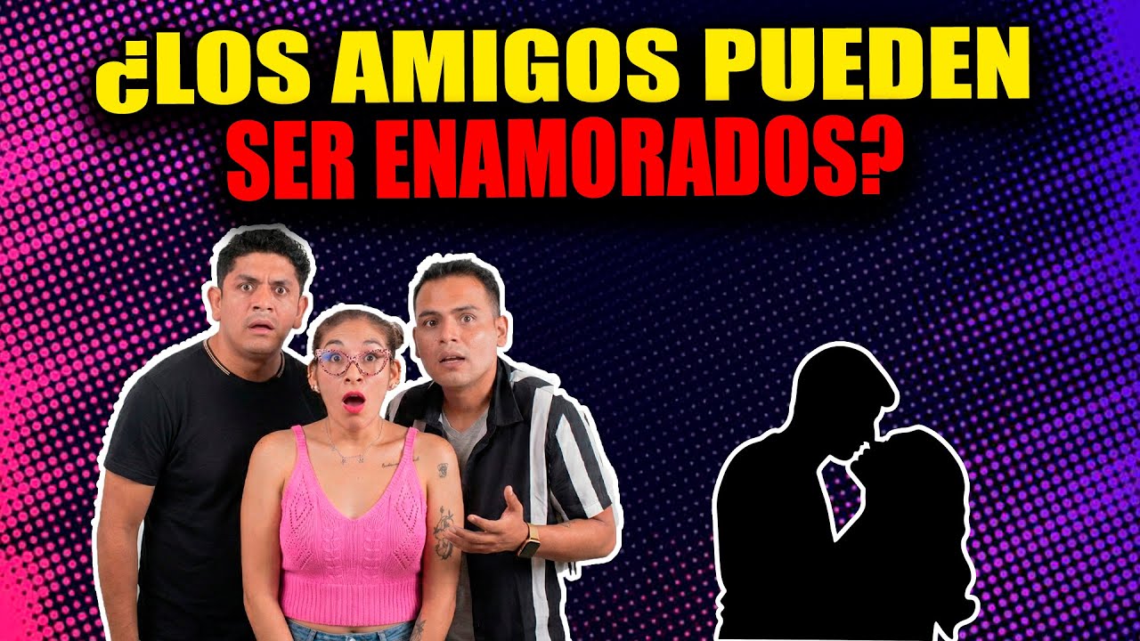 ¿LOS AMIGOS PUEDEN SER ENAMORADOS? CHISMORREANDO