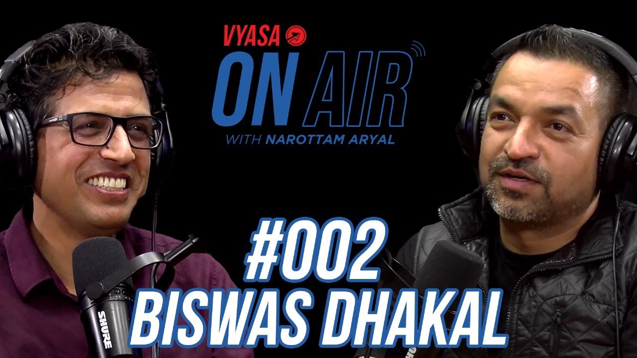 Vyasa On Air With Narottam #002 - Biswas Dhakal