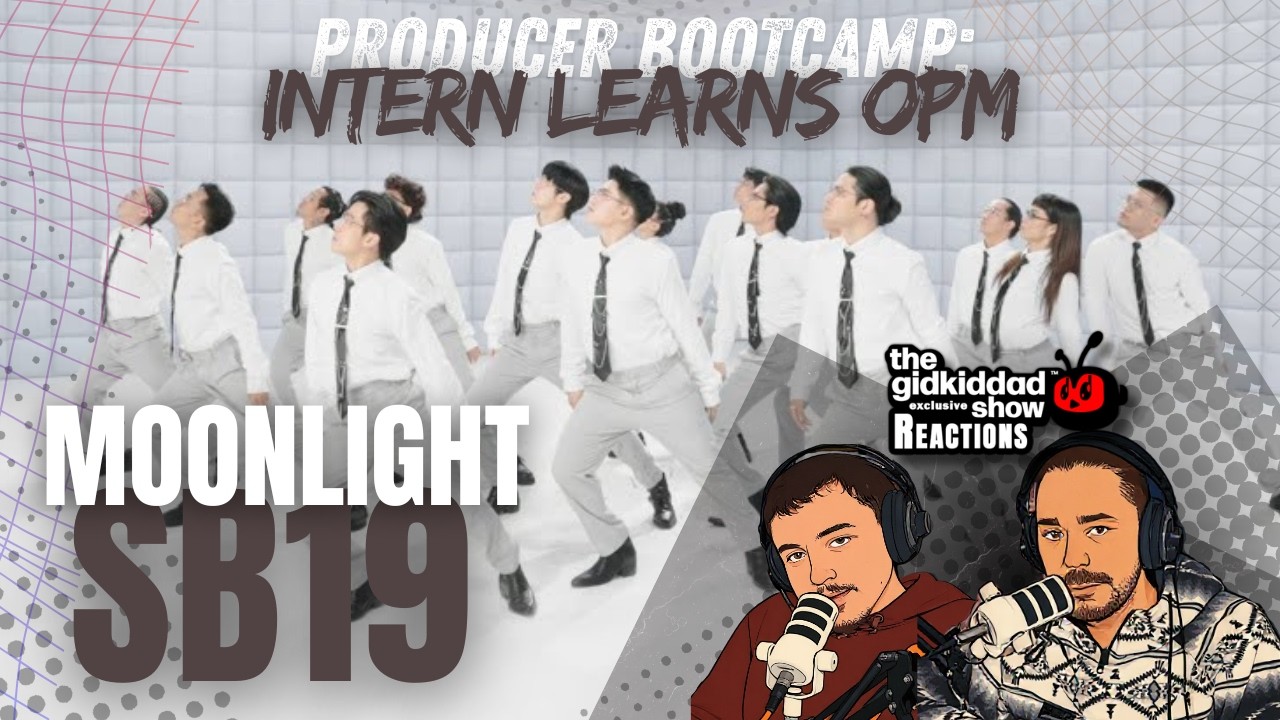 Producer Bootcamp: INTERN LEARNS OPM - SB19 Moonlight MV Reaction