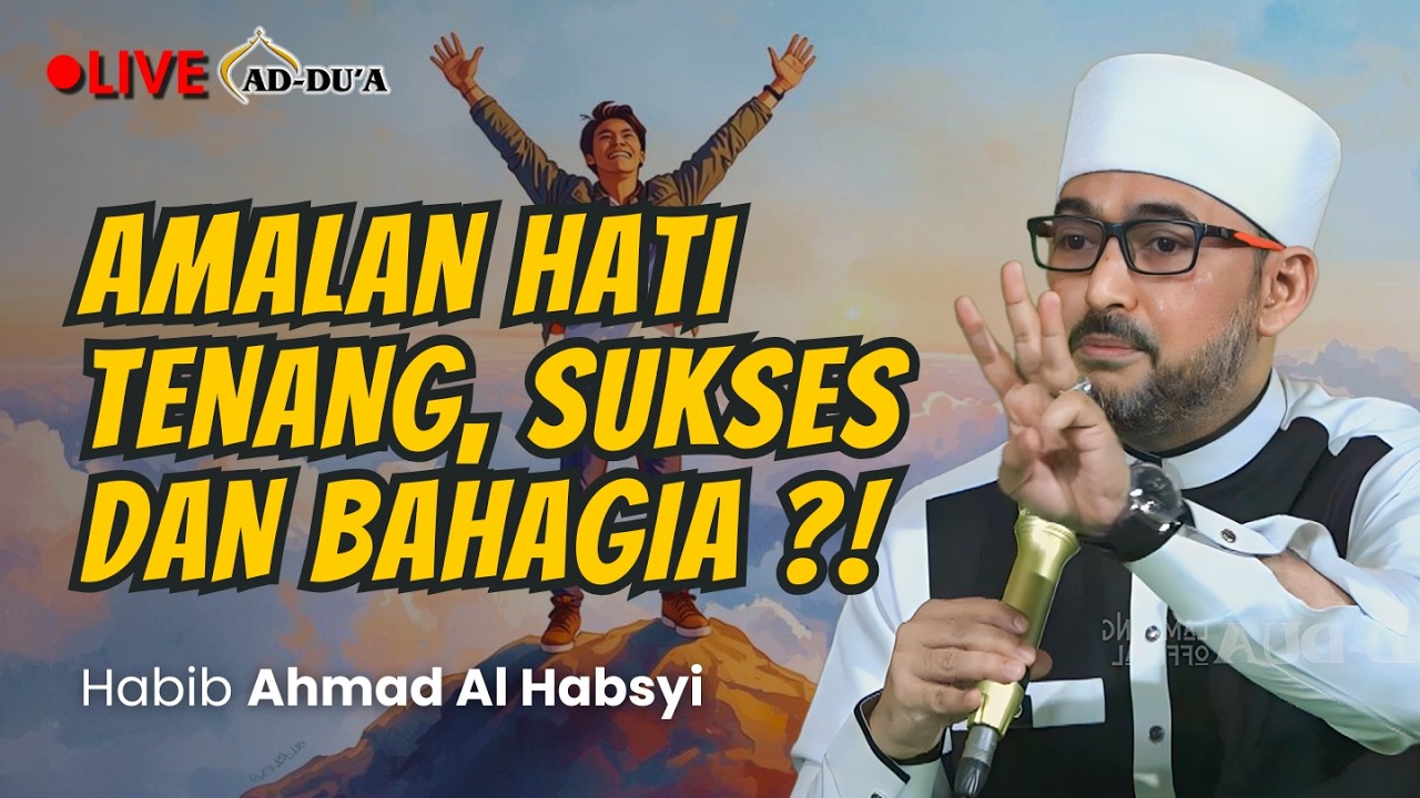 🔴[LIVE] AMALAN HATI TENANG SUKSES DAN BAHAGIA⁉️- Habib Ahmad Al Habsyi #masjidaddua