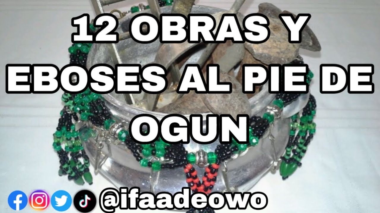 OGUN - 12 OBRAS Y EBOCES