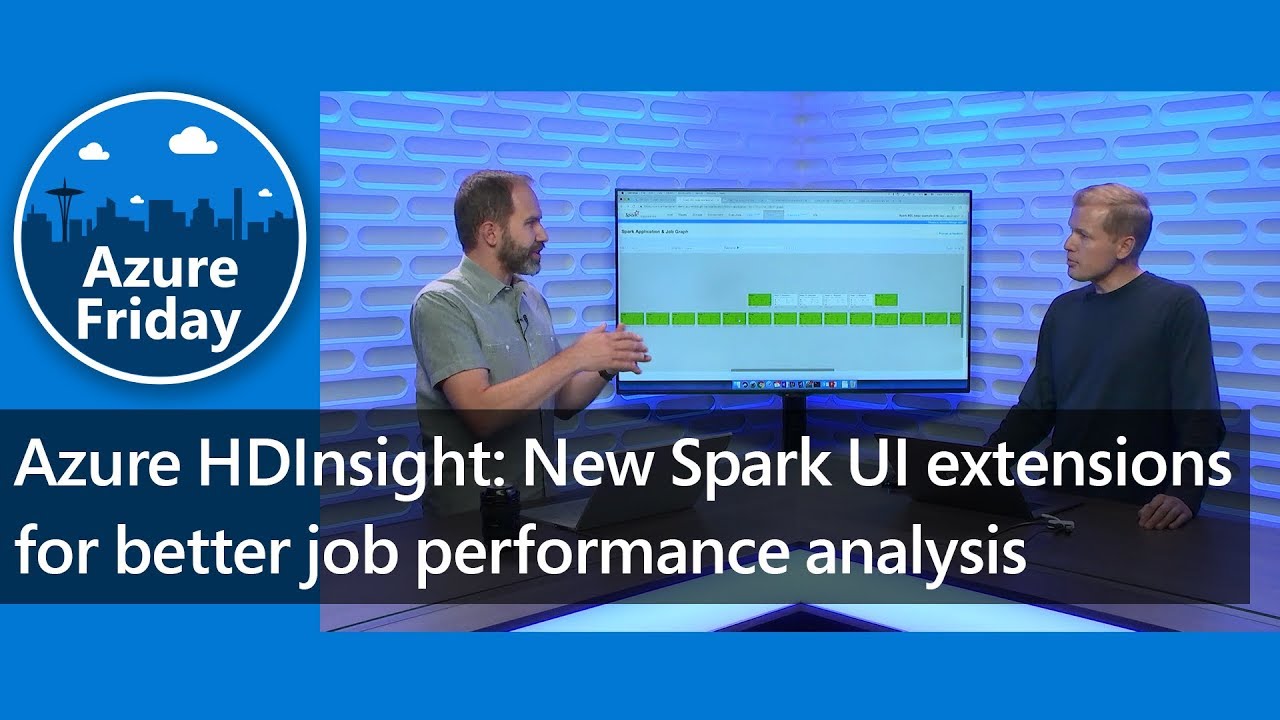 Azure HDInsight: New Spark UI extensions for better job performance analysis | Azure Friday