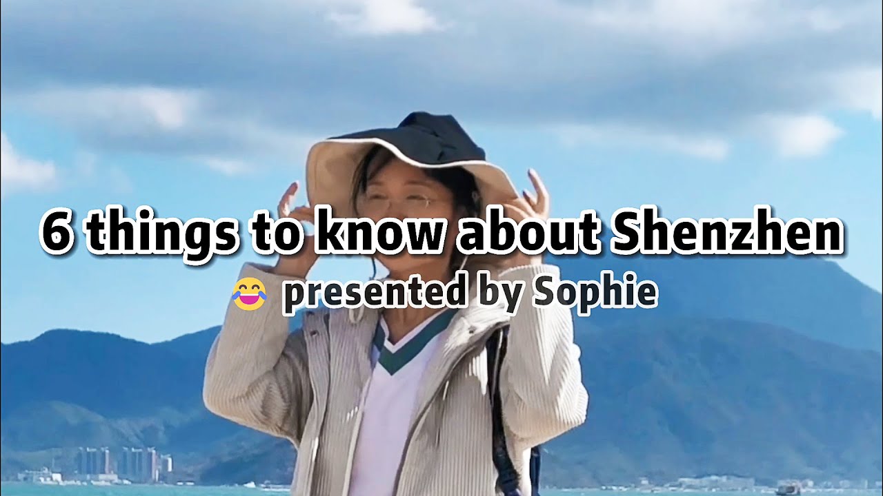 Living in SHENZHEN CHINA / 6 things to know / city FEATURES