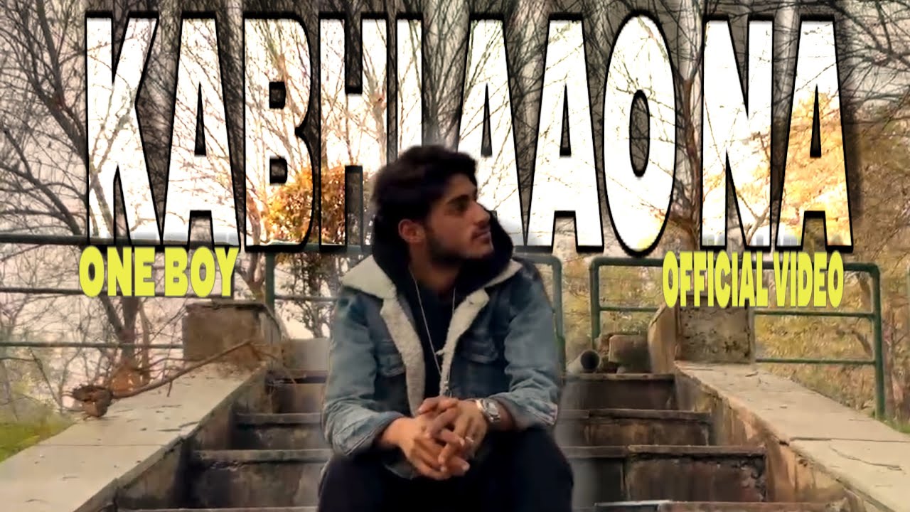 KABHI AAO NA    ONE BOY | OFFICIAL VIDEO |                                            #rap #music 