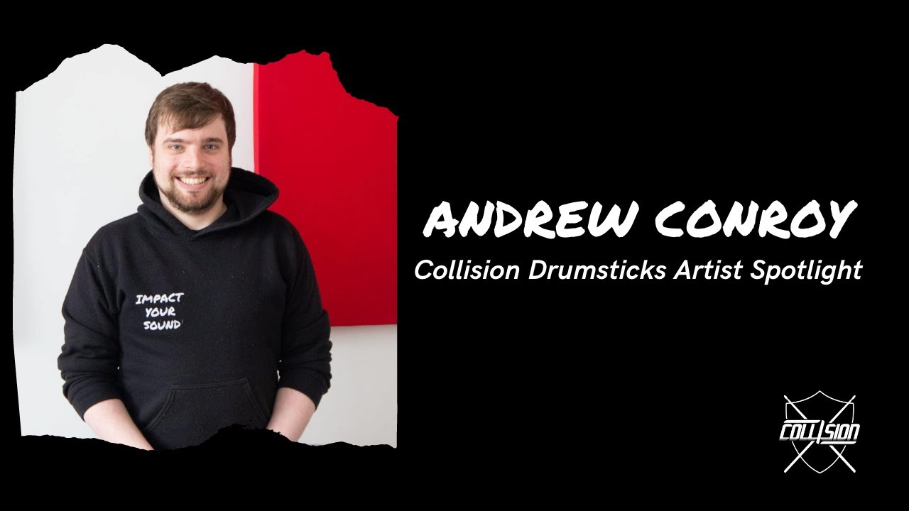 Collision Drumsticks Artist Spotlight - Andrew Conroy - The Jury