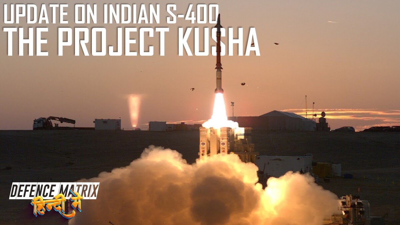 Update on Indian S-400 : The Project Kusha | हिंदी में