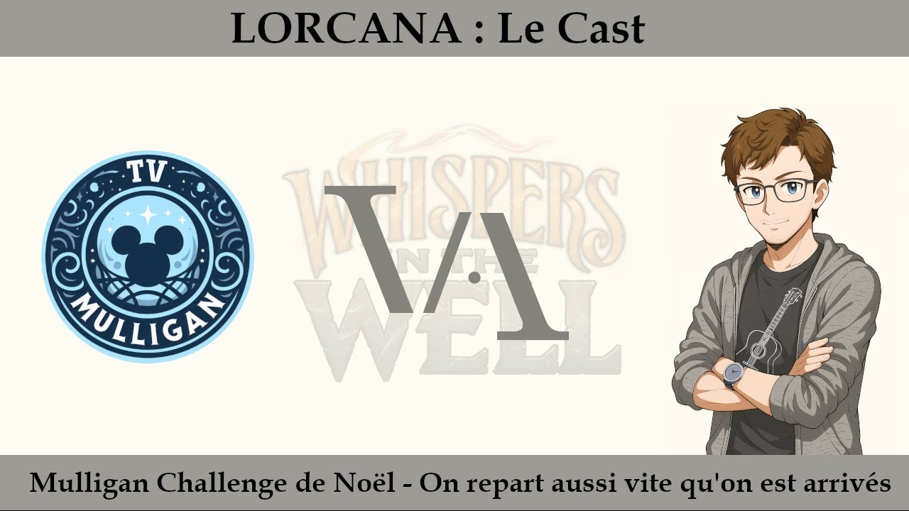 LORCANA [CAST] – Mulligan Challenge de Noël : on repart aussi vite qu’on est arrivés