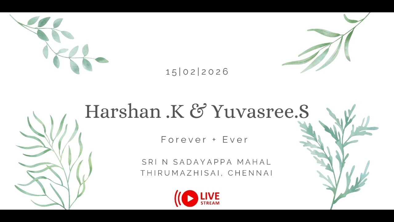 Wedding - Harshan.K & Yuvasree.S |15-02-26 - 7am|SRI N SADAYAPPA MAHAL,THIRUMAZHISAI,CHENNAI