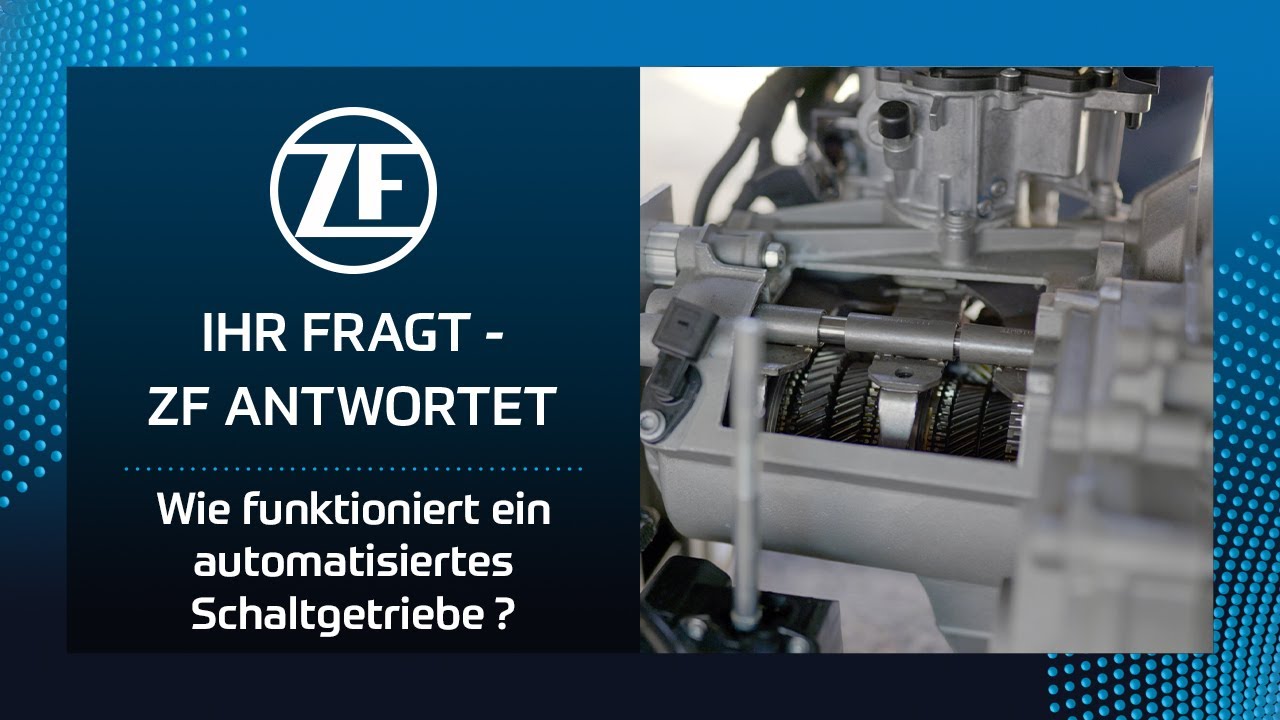 Wie funktioniert ein automatisiertes Schaltgetriebe? IHR FRAGT - ZF ANTWORTET