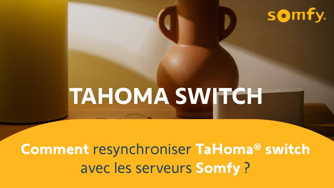 Comment resynchroniser TaHoma® switch avec les serveurs Somfy | Somfy