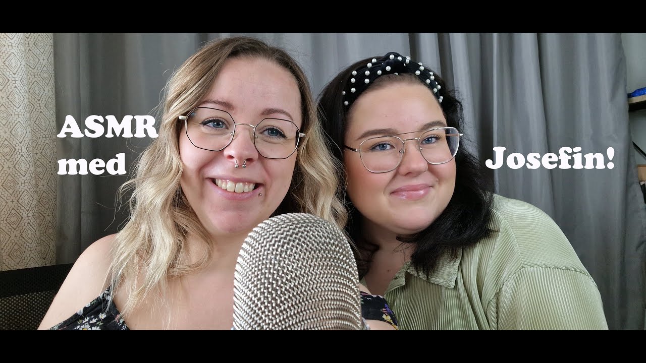 ASMR med Josefin!