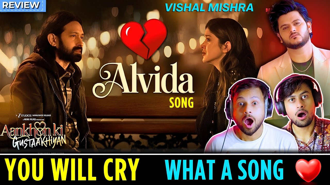 Alvida Song - Vishal Mishra Reaction | Aankhon Ki Gustaakhiyan | Vikrant Massey | The Reacting Bros