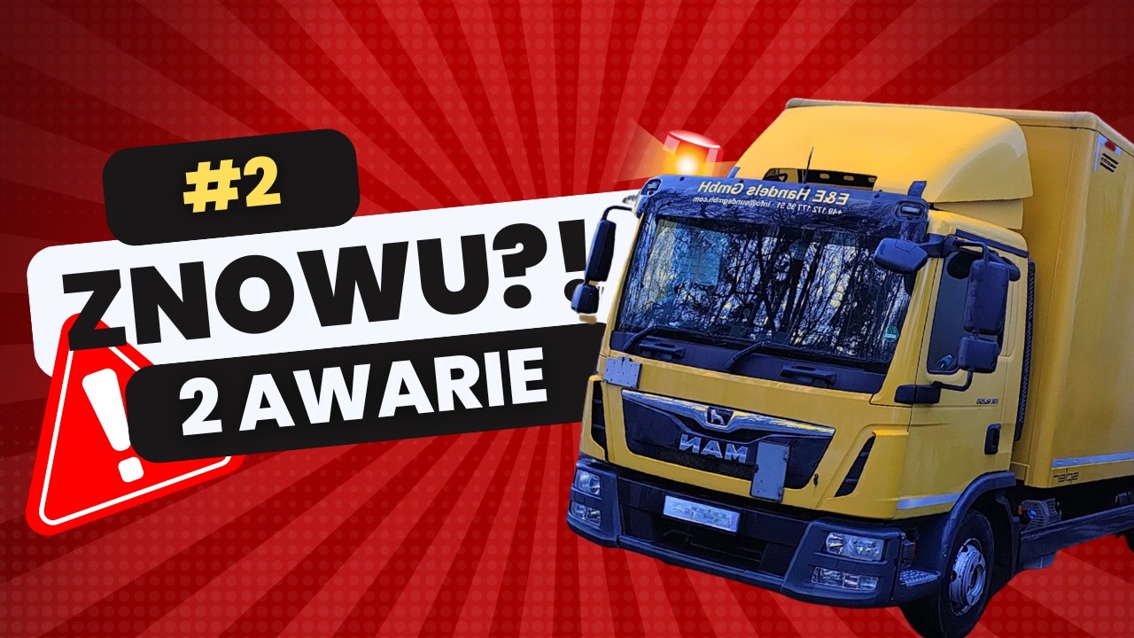 Zepsułem ciężarówkę?! Dwie awarie w 24h…