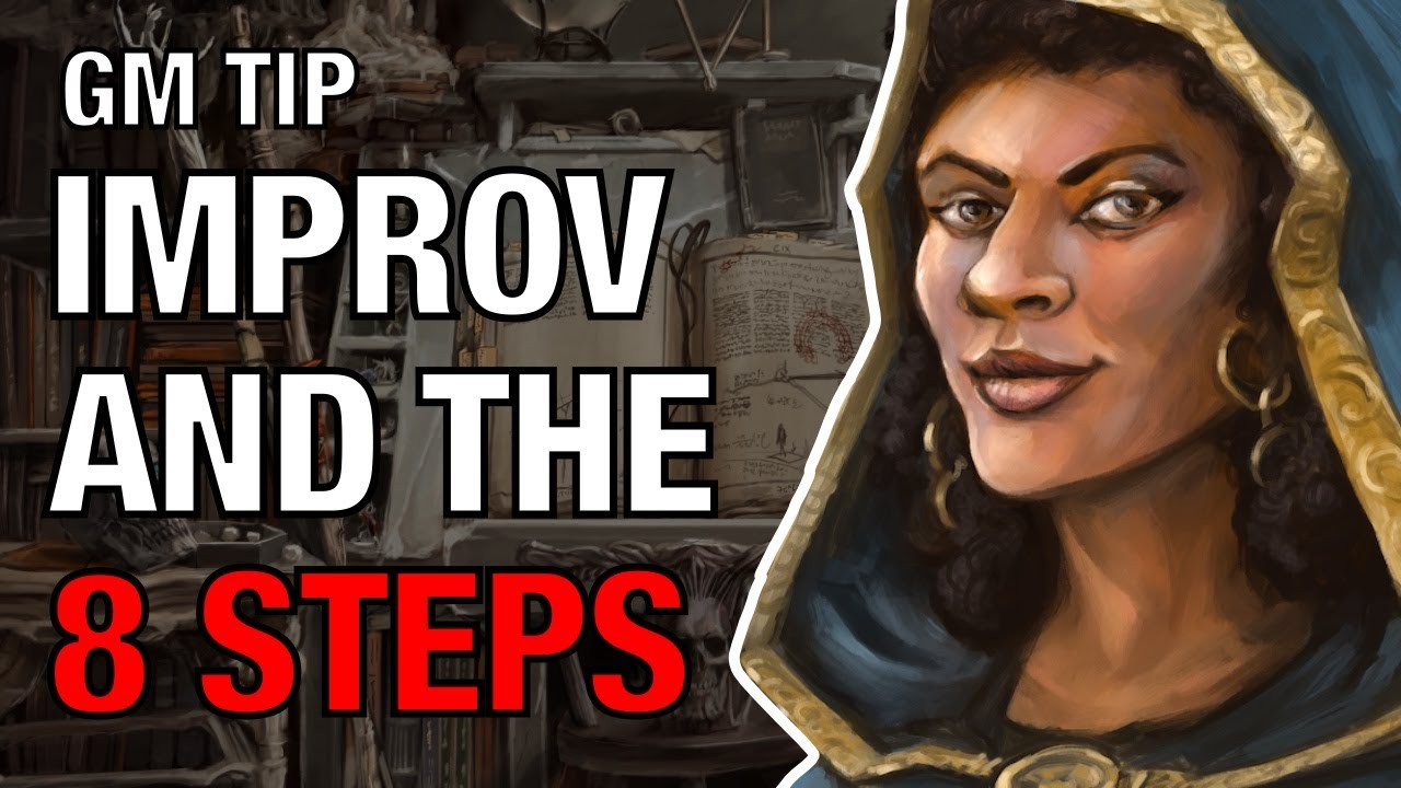 Improv and the Eight Steps &ndash; Lazy GM Tip