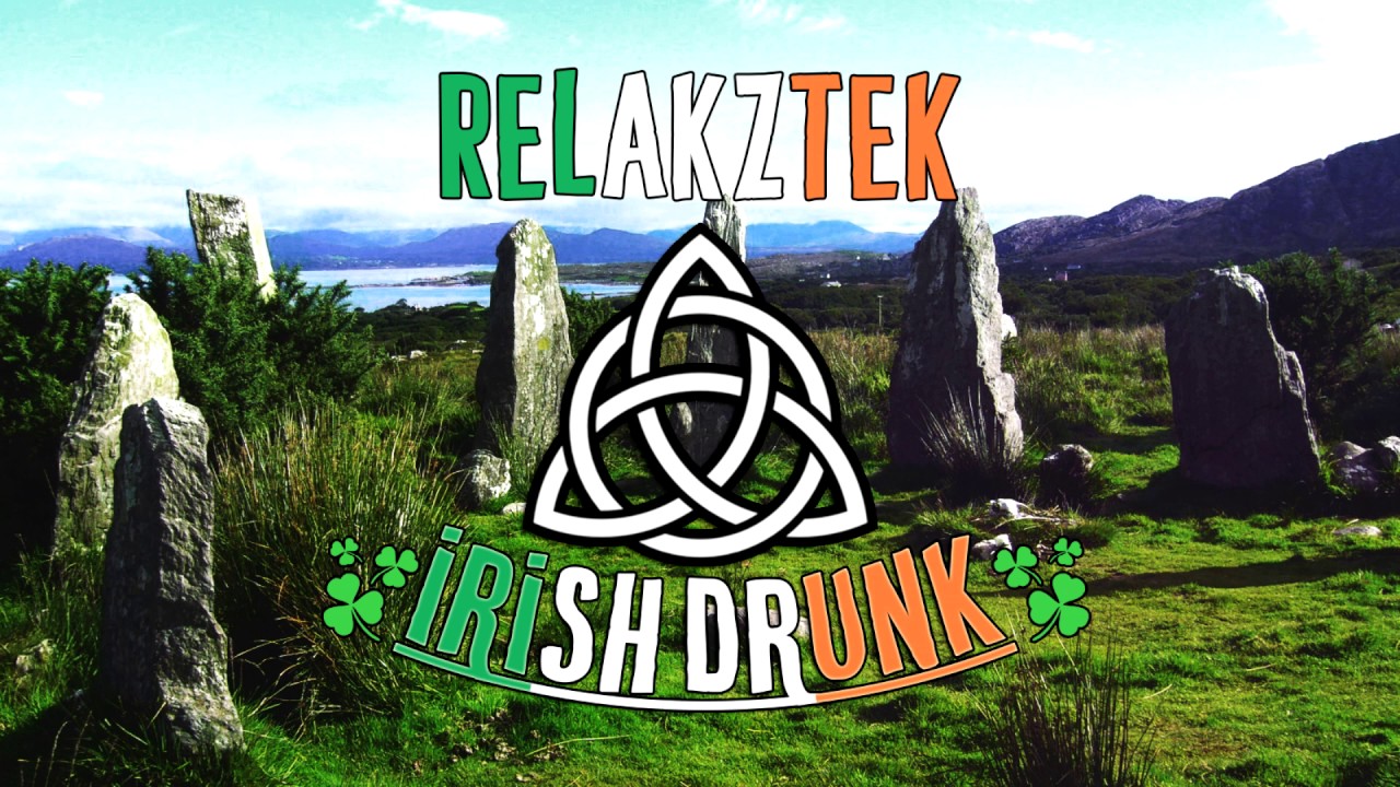 Relakztek - Irish Drunk