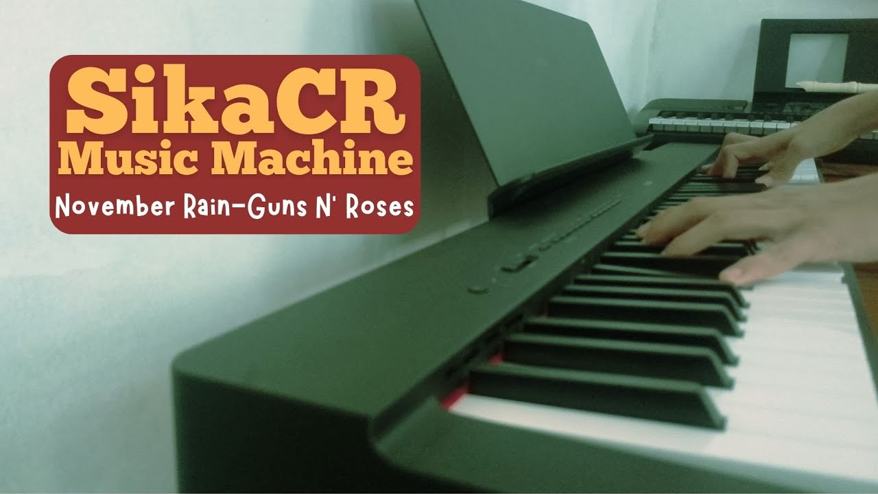 November Rain-Guns N' Roses (Piano Cover by: SikaCR Music Machine).