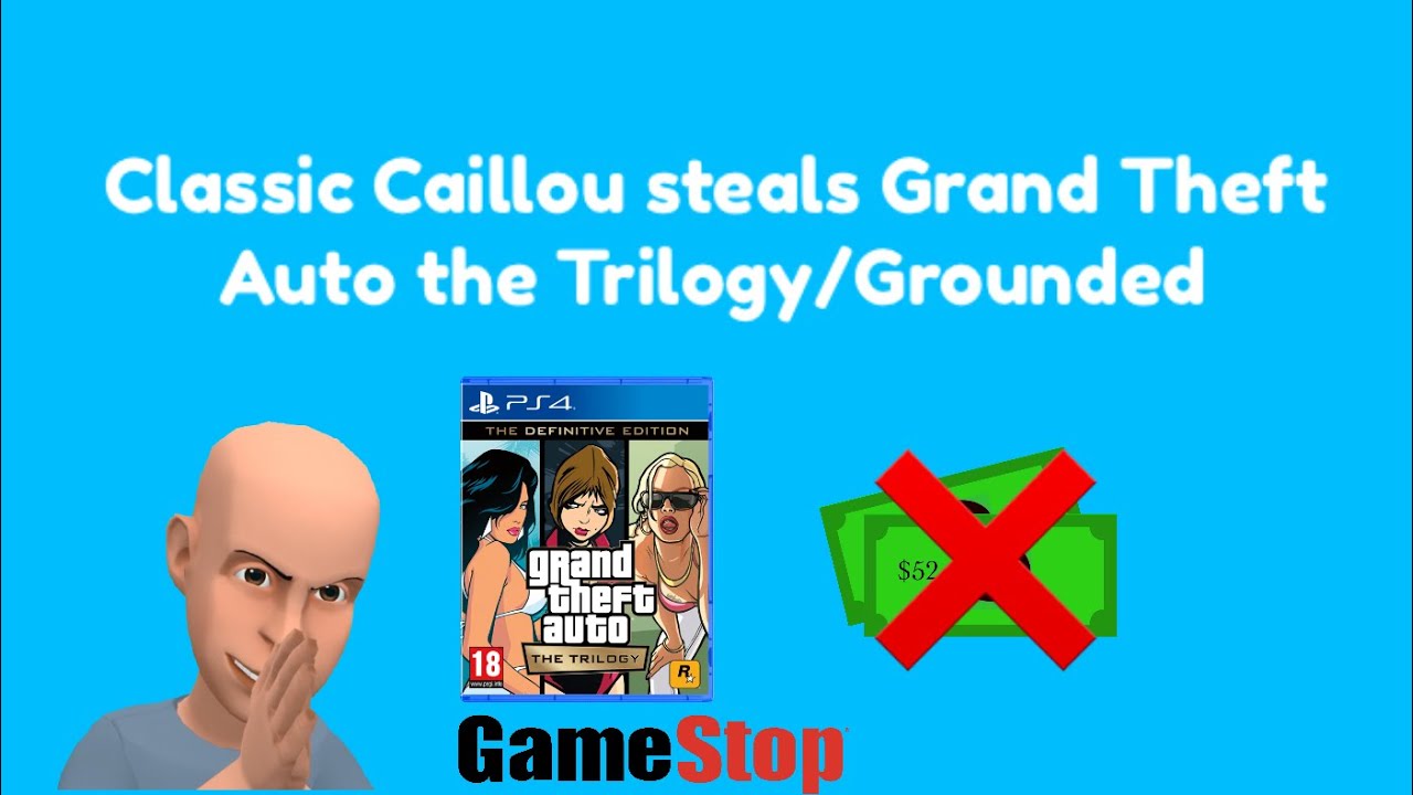 Classic Caillou steals the Grand Theft Auto Trilogy/Grounded