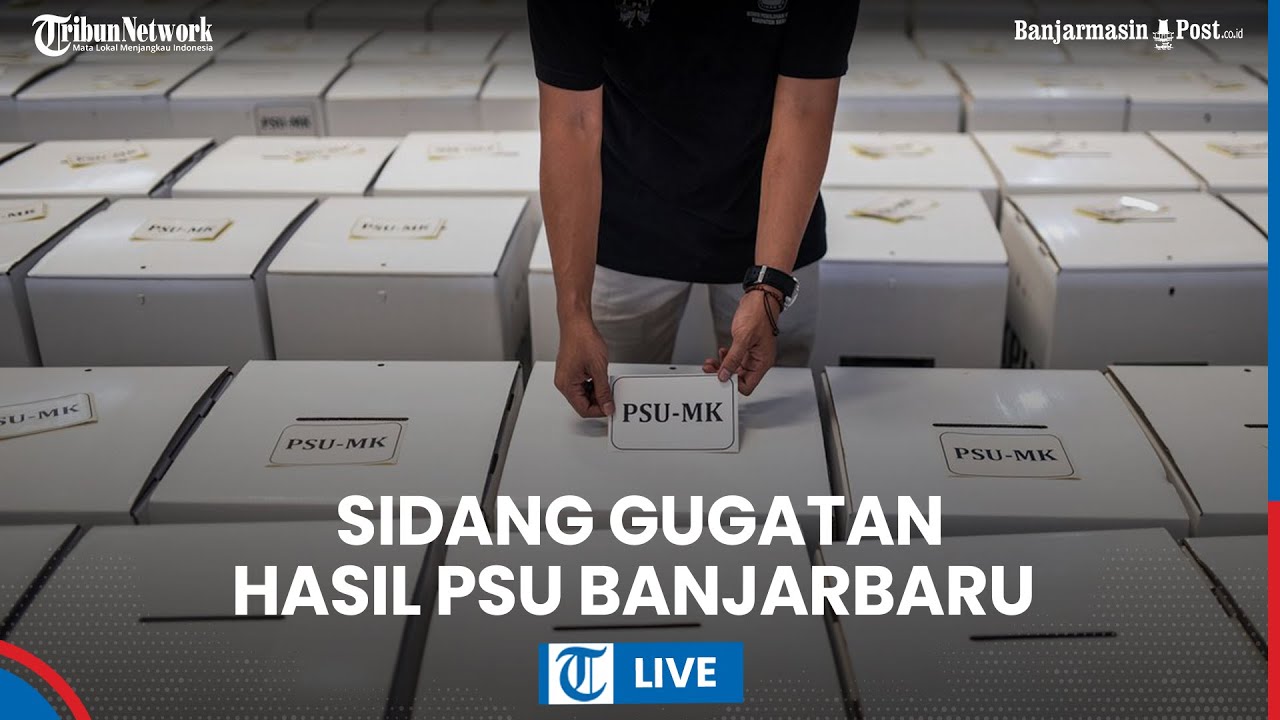 🔴 LIVE: Sidang Gugatan Hasil Pemungutan Suara Ulang (PSU) Pilkada Banjarbaru, di Mahkamah Konstitusi