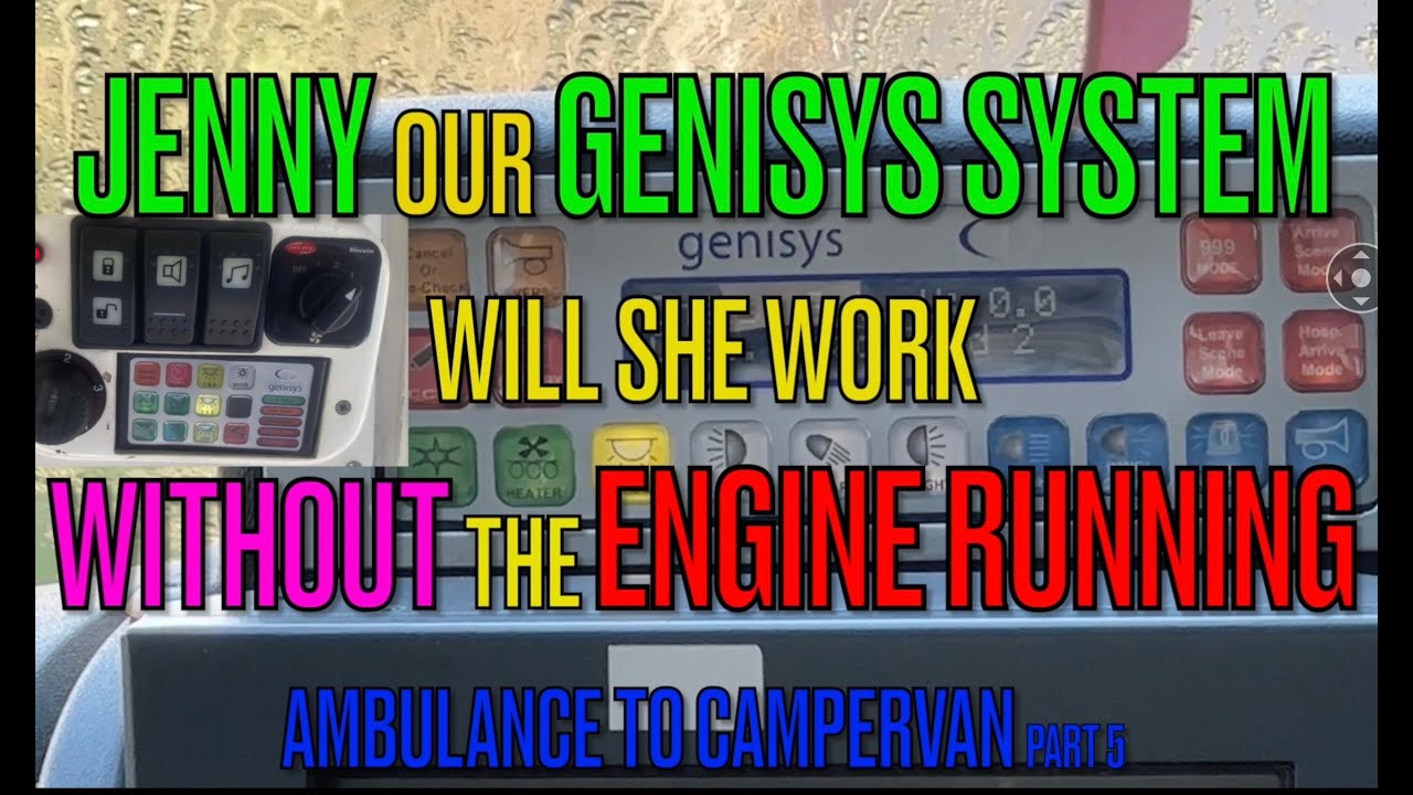 Ambulance conversion to Camper-van Pt.5 Jenny our Genisys System will she work without the Engine on